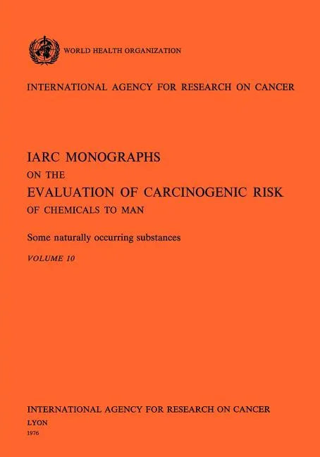 Some Naturally Occurring Substances. IARC Vol 10 - Paperback