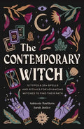 The Contemporary Witch: 12 Types & 35+ Spells and Rituals for Advancing Witches to Find Their Path [Witches Handbook, Modern Witchcraft, Spells, Ritua - Hardcover