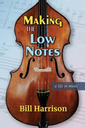 Making the Low Notes: A Life in Music - Paperback