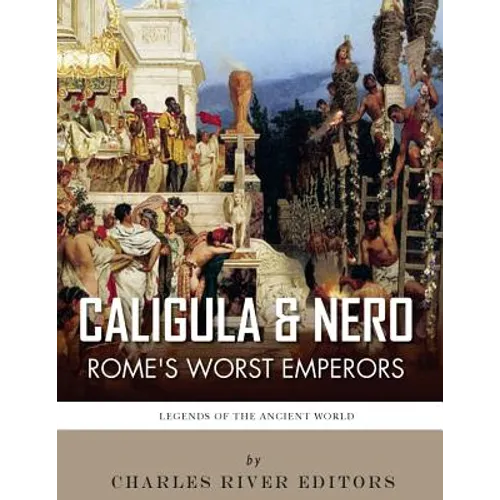 Caligula & Nero: Rome's Worst Emperors - Paperback