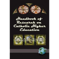 Handbook of Research on Catholic Higher Education (PB) - Paperback