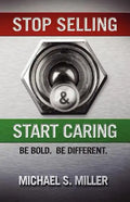 Stop Selling and Start Caring - Paperback