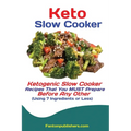 Keto Slow Cooker: Ketogenic Slow Cooker Recipes That You MUST Prepare Before Any Other (Using 7 Ingredients or Less) - Paperback