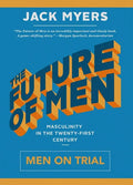 The Future of Men: Men on Trial - Hardcover