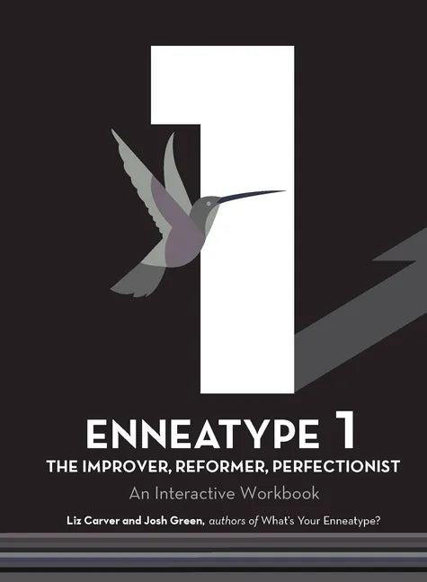 Enneatype 1: The Improver, Reformer, Perfectionist: An Interactive Workbook - Paperback