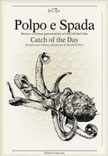 Polpo E Spada: Catch of the Day: Recipes and Culinary Adventures in Southern Italy - Hardcover
