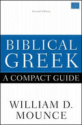 Biblical Greek: A Compact Guide: Second Edition - Paperback