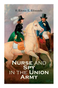 Nurse and Spy in the Union Army - Paperback