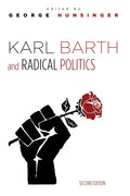 Karl Barth and Radical Politics, Second Edition - Hardcover