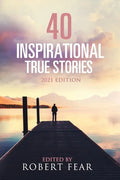 40 Inspirational True Stories: 2021 Edition - Paperback