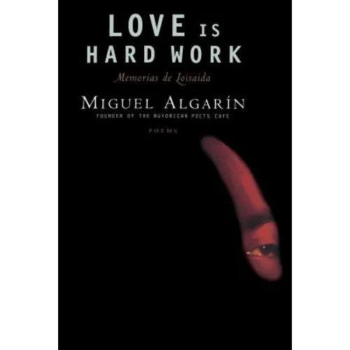 Love Is Hard Work: Memorias de Loisaida/Poems - Paperback