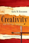 Creativity and Divine Surprise: Finding the Place of Your Resurrection - Paperback