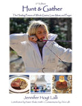 Hunt & Gather: The Healing Powers of Whole Grains, Lean Meat, and Prayer - Paperback