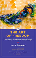 The Art of Freedom: A Brief History of the Kurdish Liberation Struggle - Paperback