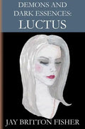Demons and Dark Essences: Luctus - Paperback