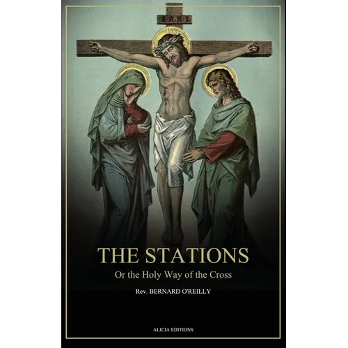 The Stations, Or the Holy Way of the Cross: Illustrated in colors - New edition in Large Print - Paperback