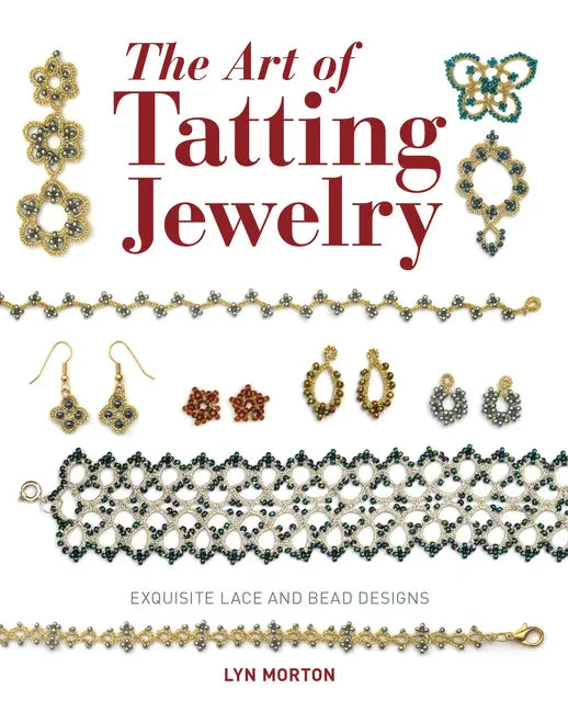The Art of Tatting Jewelry: Exquisite Lace and Bead Designs - Paperback