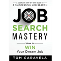 Job Search Mastery: How to WIN Your Dream Job - Hardcover