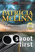 Shoot First: Large Print (Caught Dead in Wyoming, Book 3) - Paperback