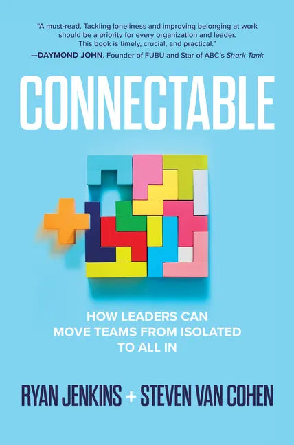 Connectable: How Leaders Can Move Teams from Isolated to All in - Hardcover