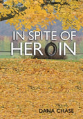 In Spite of Heroin - Hardcover