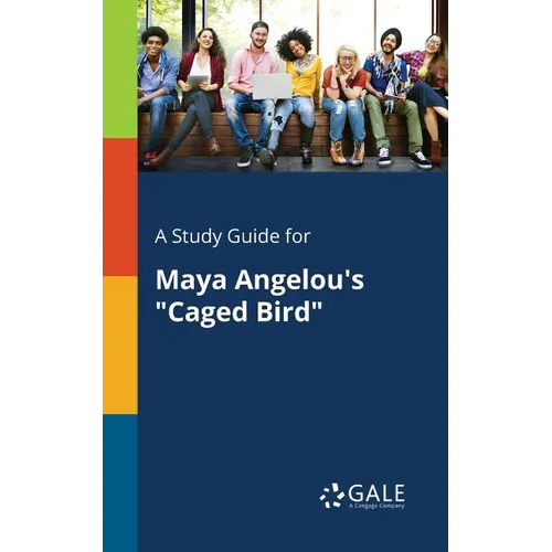 A Study Guide for Maya Angelou's "Caged Bird" - Paperback