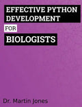 Effective Python Development for Biologists: Tools and techniques for building biological programs - Paperback