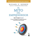 El Mito del Emprendedor / The E-Myth Revisited: Por Qué No Despegan Las Pequeñas Empresas Y Qué Hacer Para Que Funcionen /Why Most Small Businesses Do - Paperback