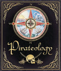 Pirateology: The Pirate Hunter's Companion - Hardcover