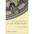 Muhammad in the Seminary: Protestant Teaching about Islam in the Nineteenth Century - Hardcover