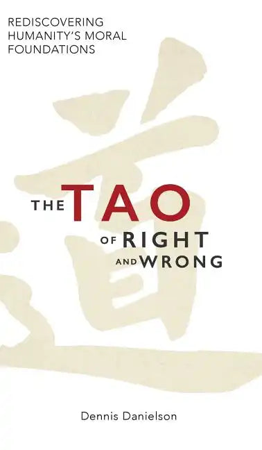 The Tao of Right and Wrong - Hardcover