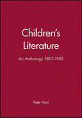 Children's Literature: An Anthology 1801 - 1902 - Paperback