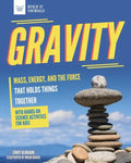 Gravity: Mass, Energy, and the Force That Holds Things Together with Hands-On Science - Paperback