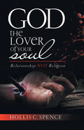God the Lover of Your Soul: Relationship Not Religion - Paperback