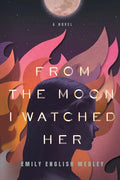From the Moon I Watched Her - Paperback