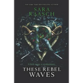 These Rebel Waves - Paperback
