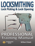 Locksmithing, Lock Picking & Lock Opening: Professional Training Manual - Paperback