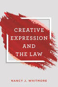 Creative Expression and the Law - Hardcover