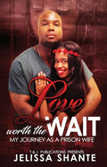 Love Worth The Wait: My Journey As A Prison Wife - Paperback