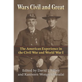 Wars Civil and Great: The American Experience in the Civil War and World War I - Paperback