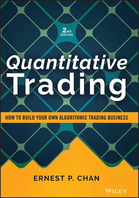 Quantitative Trading: How to Build Your Own Algorithmic Trading Business - Hardcover