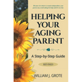 Helping Your Aging Parent: A Step-by-Step Guide -- Revised - Paperback