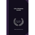 Life of Abraham Lincoln - Hardcover