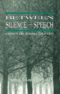 Between Silence and Speech: Essays on Jewish Thought - Paperback