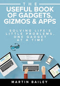 The Useful Book of Gadgets, Gizmos & Apps - Paperback