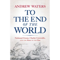 To the End of the World: Nathanael Greene, Charles Cornwallis, and the Race to the Dan - Paperback