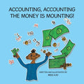 Accounting, Accounting the Money Is Mounting! - Paperback