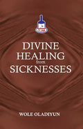 Divine Healing From Sicknesses - Paperback