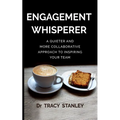 Engagement Whisperer: A quieter and more collaborative approach to inspiring your team - Paperback