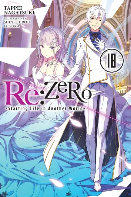 RE: Zero -Starting Life in Another World-, Vol. 18 (Light Novel): Volume 18 - Paperback
